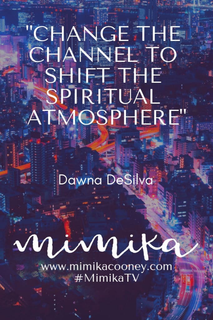 How To Shift The Spiritual Atmosphere With Dawna Desilva