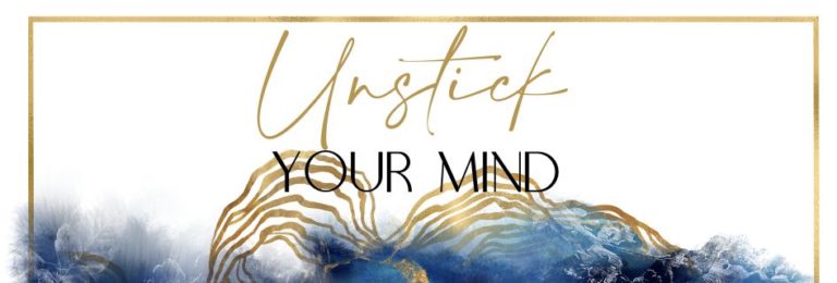 Unstick Your Mind