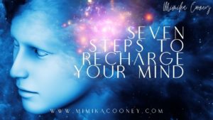 7 Steps to Recharge Your Mind