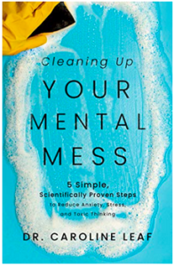 Cleaning up mental mess Dr Caroline Leaf