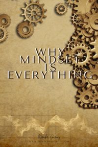 Why Mindset is Everything